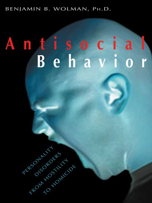 Title details for Antisocial Behavior by Benjamin B. Wolman - Available